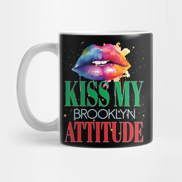 Kiss My Brooklyn Attitude BKLYN NY Fun Personality Sarcastic by Envision Styles